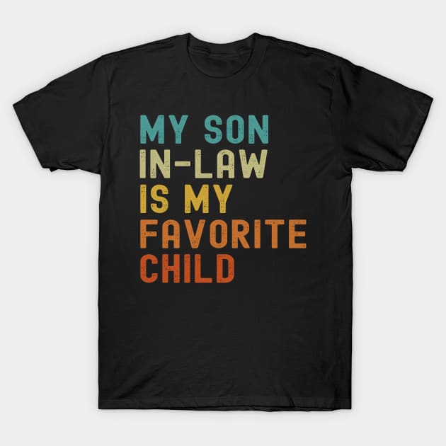 My Son In Law Is My Favorite Child T-Shirt by starryskin